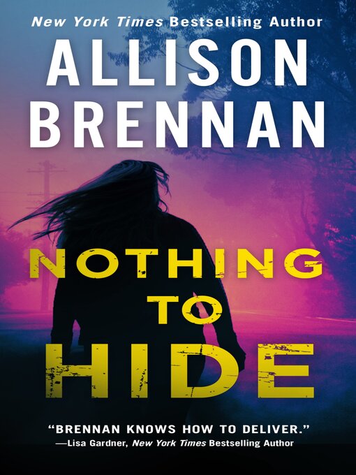 Title details for Nothing to Hide by Allison Brennan - Available